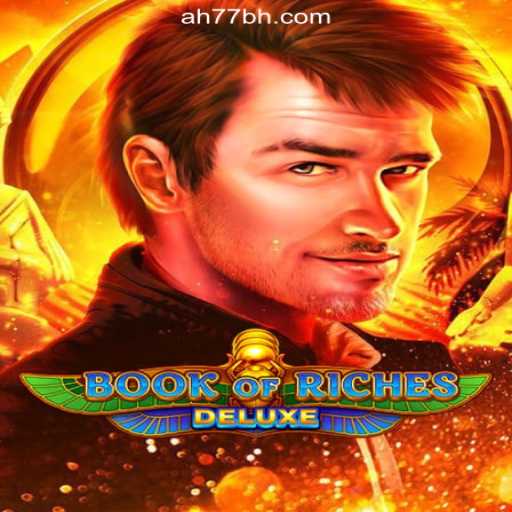 Exploring the World of Book of Riches Deluxe at AH77.COM Online Casino Philippines