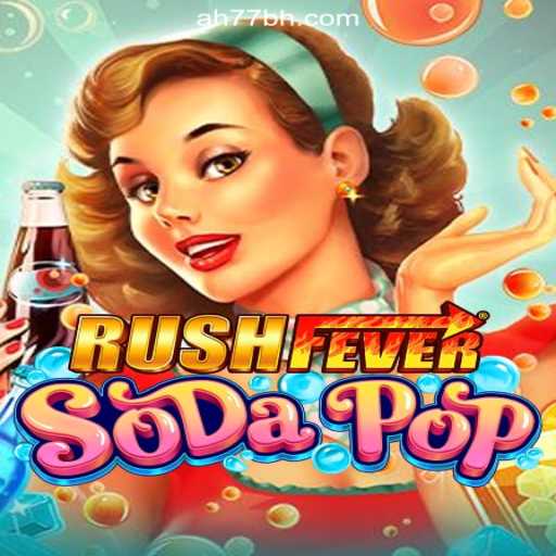 RushFeverSodaPop: Dive into the Exceptional Gaming Experience